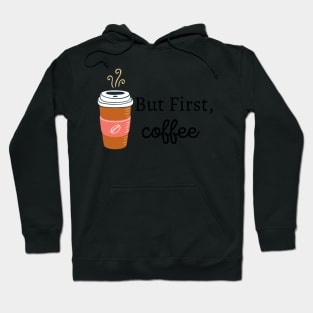 But First, Coffee Hoodie